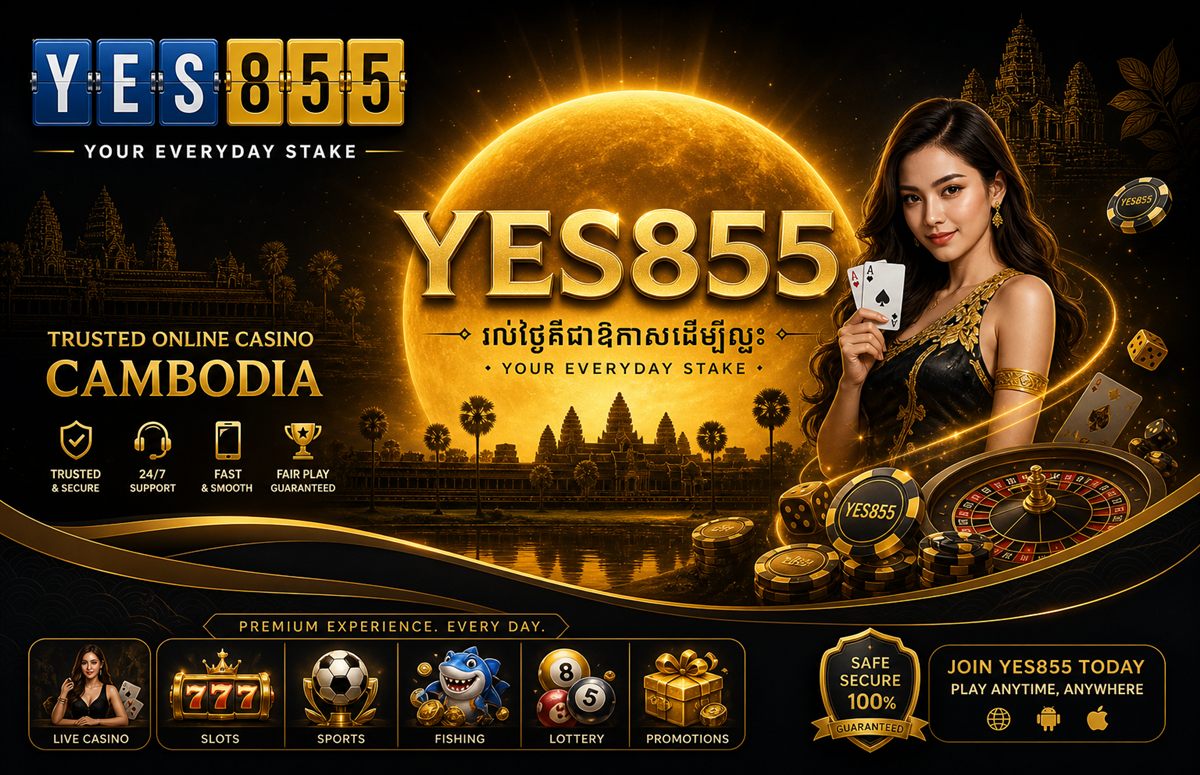 YES855 — កាស៊ីណូអនឡាញកម្ពុជា